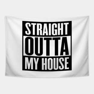 Straight Outta My House Tapestry