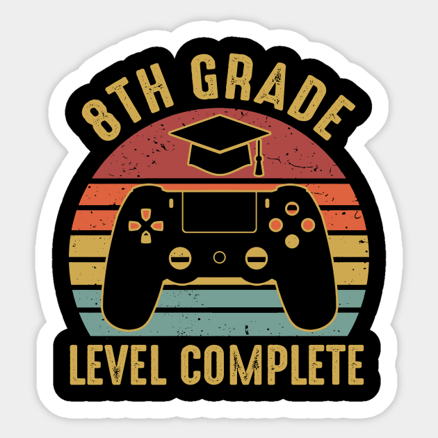 8th Grade Level Complete Game Controller Graduation Gift For Mens Womens 8th Grade Level Complete Gamer Video Sticker Teepublic 8th Grade Level Complete Game Controller Graduation Gift For Mens Womens 8th Grade Level Complete Gamer Video Sticker Teepublic