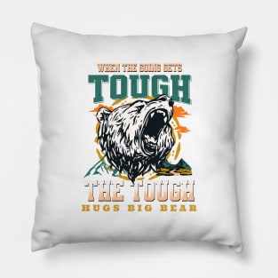 The Tough Hugs Bear Nature Fun Good Vibes Free Spirit Pillow