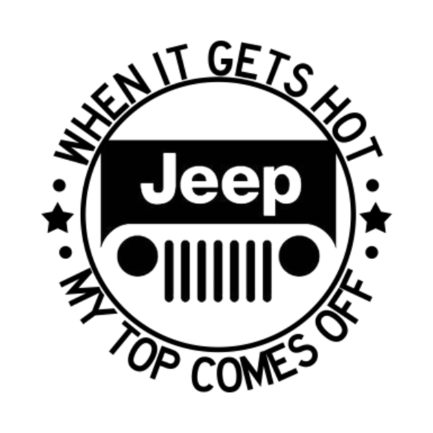 When It Gets Hot My Top Comes Off Jeep Lover T Shirt Teepublic
