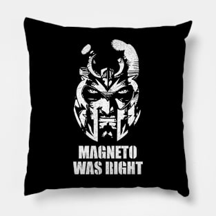 Magneto was Right Pillow