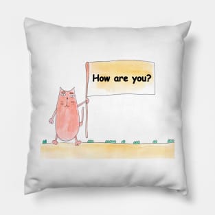 How are you? Cat is holding a banner with the inscription. Text message. Watercolor, humorous funny design. Pillow