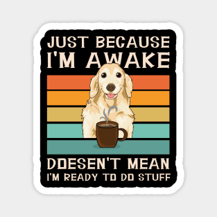 Funny Sayings For Sarcastic People Golden Retriver and Coffee Lover Magnet