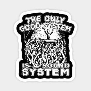 Rave The Only Good System Is A Soundsystem Magnet