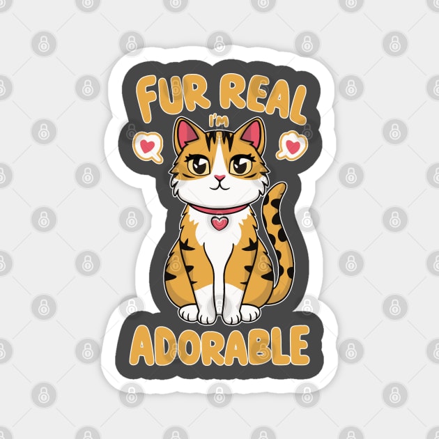 Fur real i'm Adorable Magnet by Fashioned by You, Created by Me A.zed