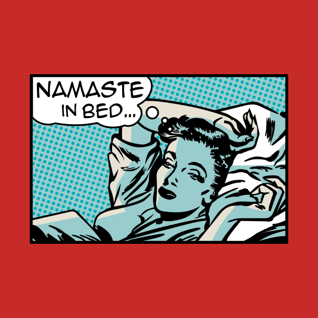 Namaste In Bed by LeftWingPropaganda