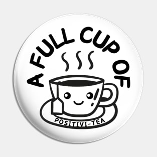 A Full Cup of Positivitea | Positivity Pin