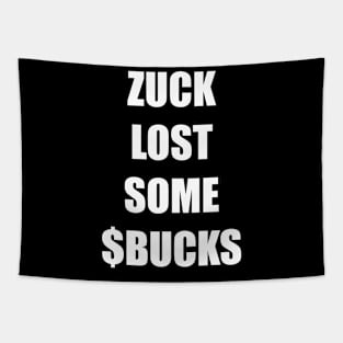 ZUCK LOST SOME $BUCKS Tapestry