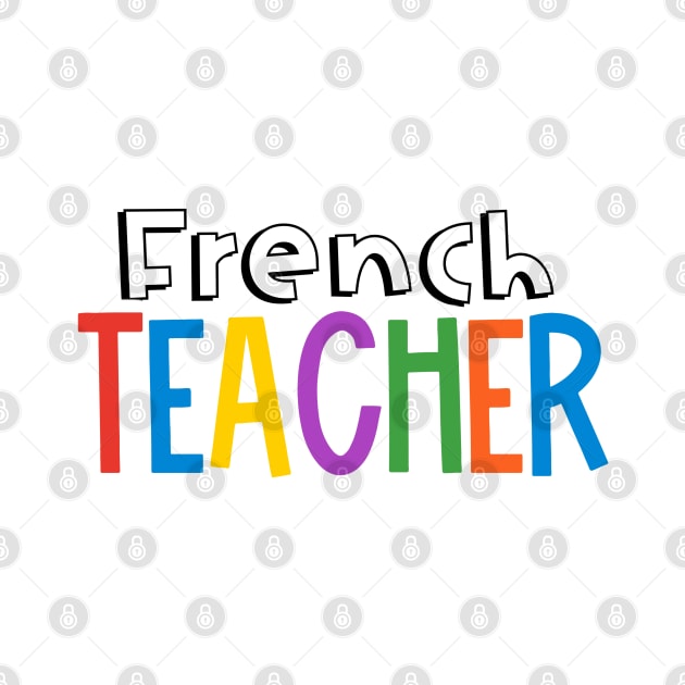 Rainbow French Teacher by broadwaygurl18