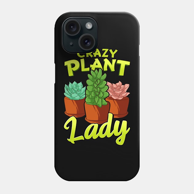 Funny Crazy Plant Lady Planting & Gardening Pun Phone Case by theperfectpresents