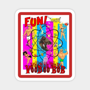 Fun! with VooDoo BOB Magnet