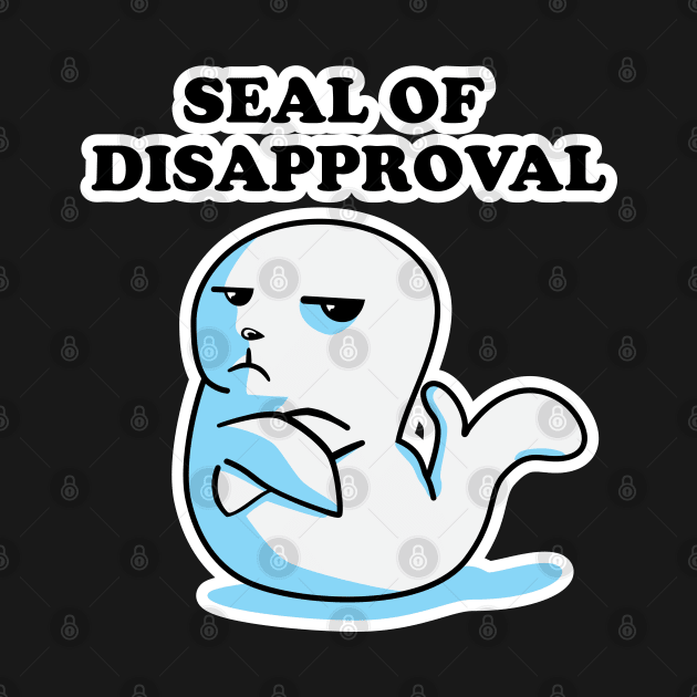 Funny Seal Of Disapproval Pun by SubtleSplit