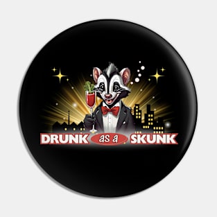 Drunk As A Skunk Pin