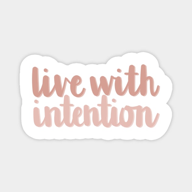 Live With Intention Quote Magnet by allielaurie