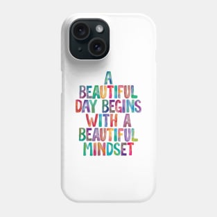 A Beautiful Day Begins with a Beautiful Mindset in Rainbow Watercolors ffffff Phone Case