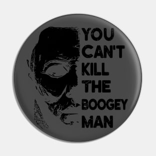 You Can't Kill the Boogey Man - Michael Myers Halloween Pin