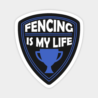 Fencing is my Life Gift Magnet