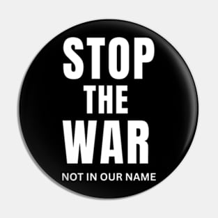 stop the war not in our name Pin