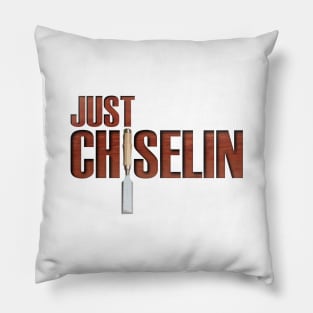 Just Chiselin Pillow