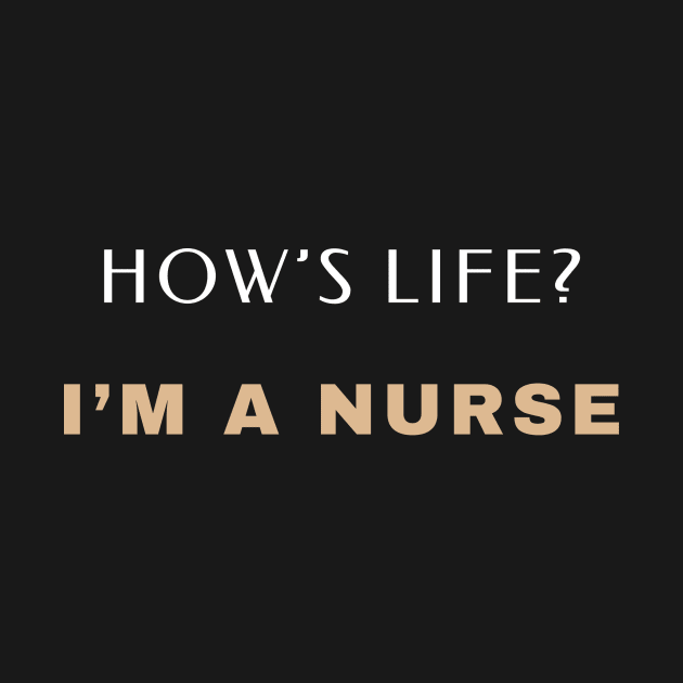 how's life? i'm a nurse nurse by YM-SHOP