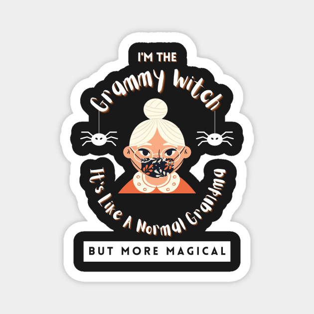 I'm The Grammy Witch It's Like A Normal Grandma But More Magical Halloween Magnet by WhatsDax