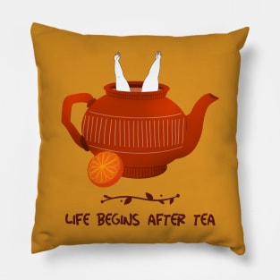 Life Begins After Tea Pillow