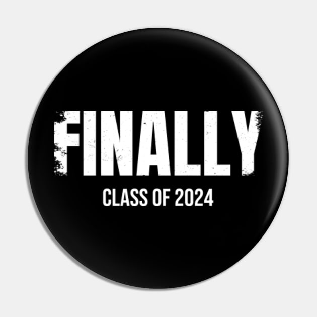 Finally Class of 2024 High School Senior Year Seniors Grad Class Of