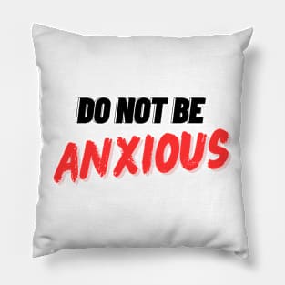 Philippians 4:6 Be Anxious for Nothing V9 Pillow