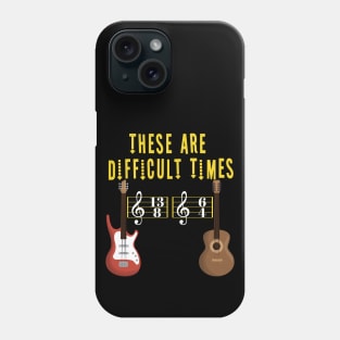 These Are Difficult Times Music Lover funny musician Gift Phone Case