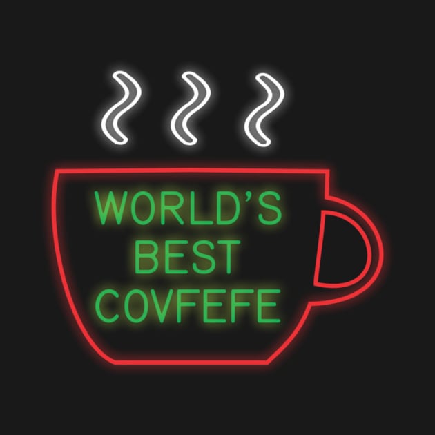 World's Best Covfefe by CrazyCreature