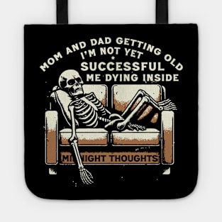 Mom & Dad Getting Old And I'm Not Yet Successful Tote