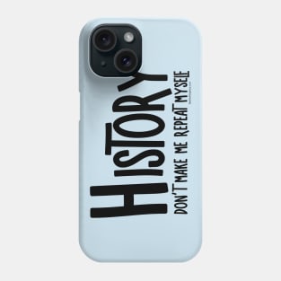 Repeat History Phone Case