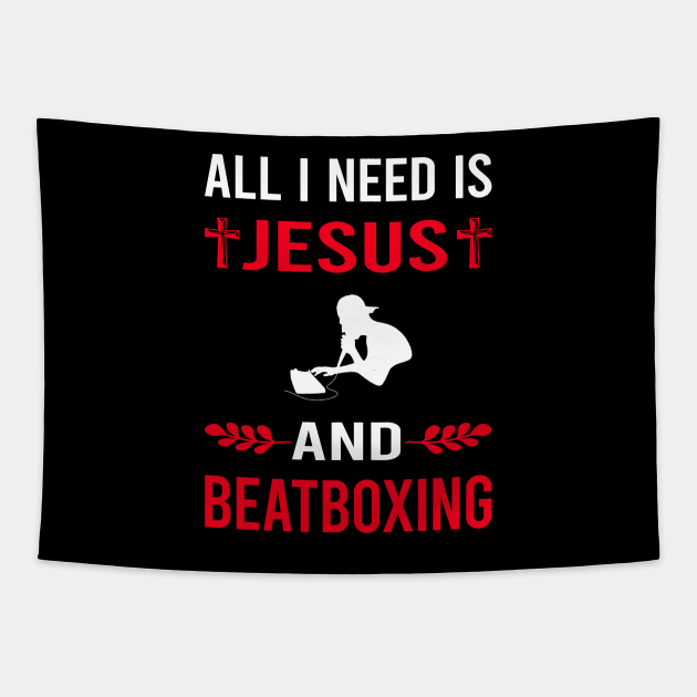 I Need Jesus And Beatboxing Beatbox Beatboxer Beat Box Tapestry by Good Day