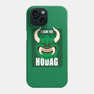 I Saw the Hodag Grinning Hodag Phone Case