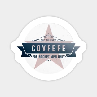 Only the finest Covfefe Magnet