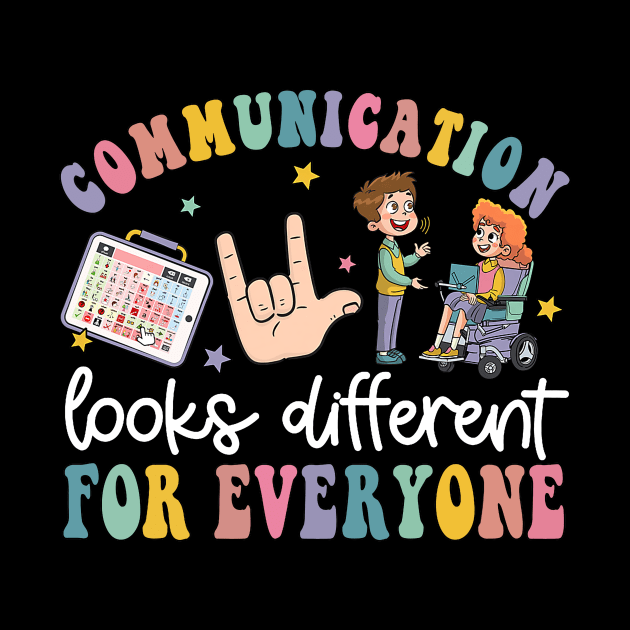 Communication Looks Different For Everyone by TASAAGOR