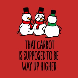 That carrot is supposed to be way up higher funny T-Shirt