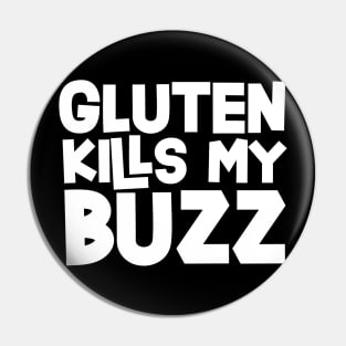 Celiac - Gluten Kills My Buzz Pin