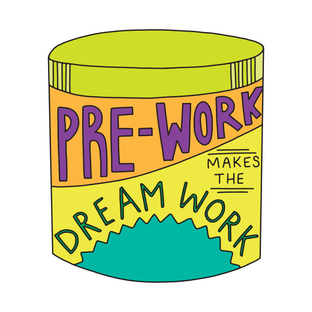 Pre-work Makes the Dream Work Pre-Workout Cannister by murialbezanson