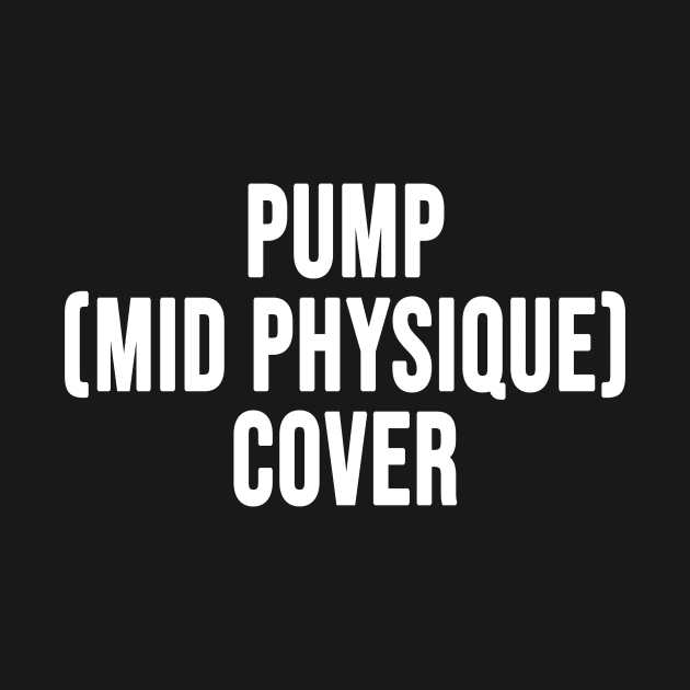 Pump Mid Physic Cover by Travis ★★★★★