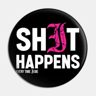 ETID - SHIT HAPPENS Pin