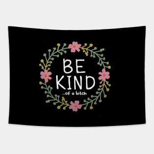 Be Kind Of A Bitch Funny Sarcastic Quote Tapestry