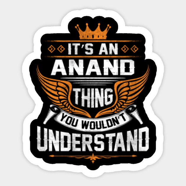 Anand Name T Shirt Anand Thing Name You Wouldn T Understand Gift Item Tee Anand Sticker Teepublic Creative monogram, communication, design, blog, and madness image ideas & inspiration on designspiration. anand name t shirt anand thing name you wouldn t understand gift item tee