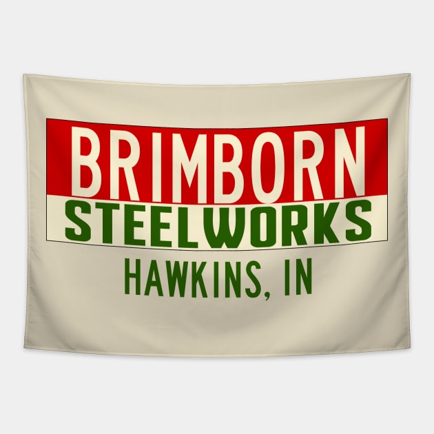 Brimborn Steelworks Hawkins Indiana Tapestry by StckrMe