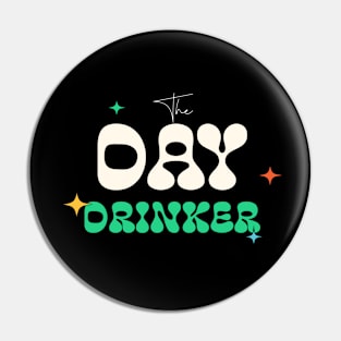 The Day Drinker Pin