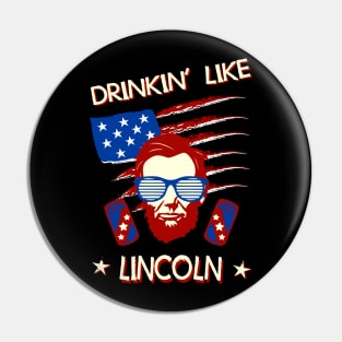 4th of July Shirts for Men Drinking Like Lincoln Abraham Pin