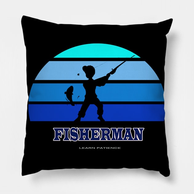 fisherman, learn patience Pillow by ANFAHA