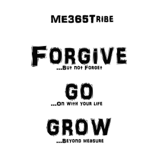 ME365 Forgive Go Grow T-Shirt