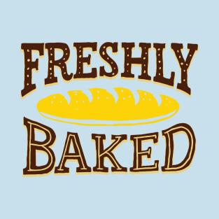 Freshly Baked T-Shirt