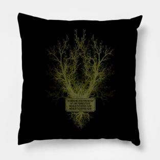 THE WOODS ARE LOVELY DARK AND DEEP Pillow